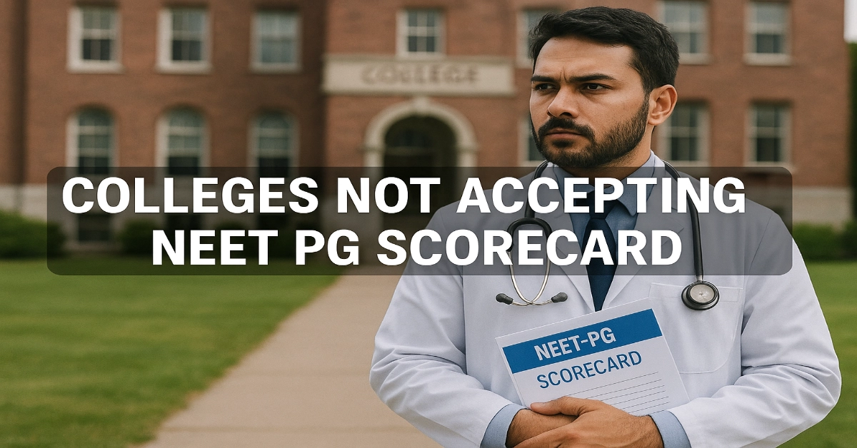 Colleges not Accepting NEET PG Scorecard