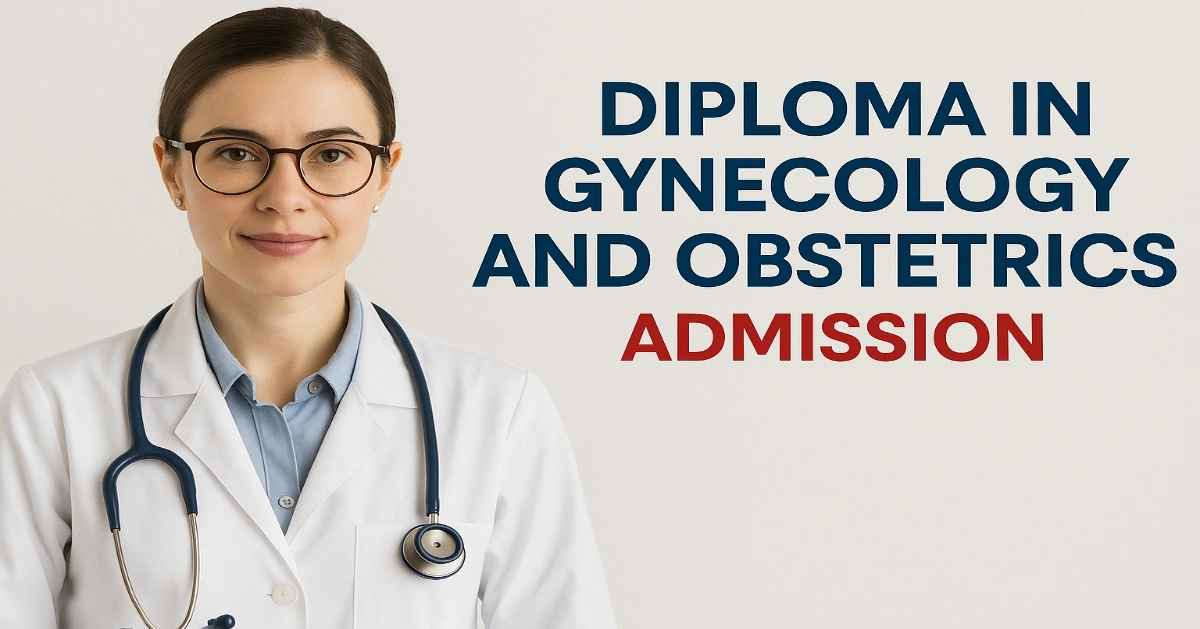 Diploma in Gynecology and Obstetrics (DGO) Admission