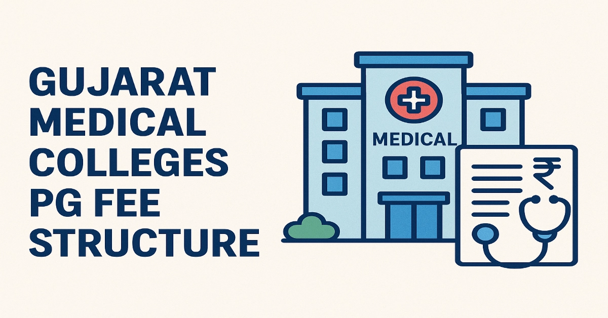 Gujarat Medical Colleges PG Fee Structure