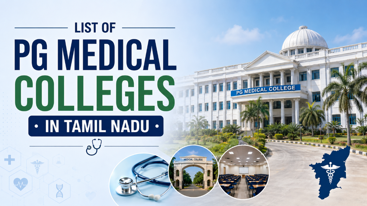 Explore the complete list of PG Medical Colleges in Tamil Nadu, including government, government-aided, private and deemed medical colleges.