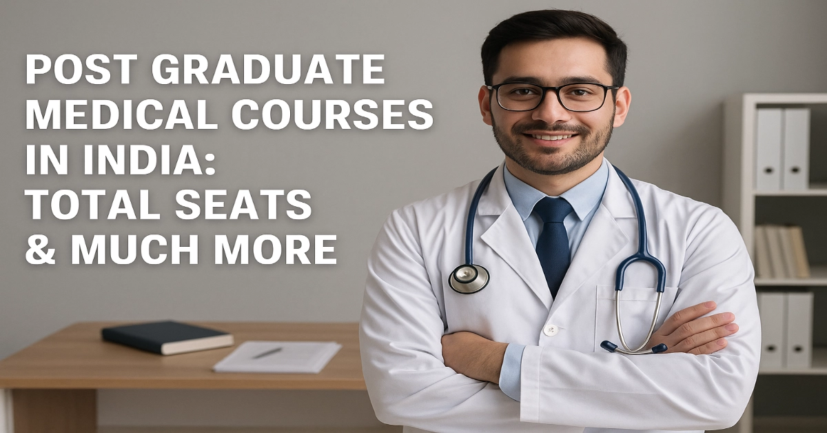 Post Graduate Medical Courses in India: Total Seats & Much More