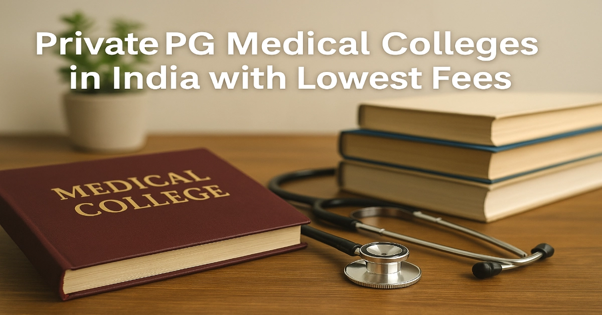 Private PG Medical Colleges in India with Lowest Fees