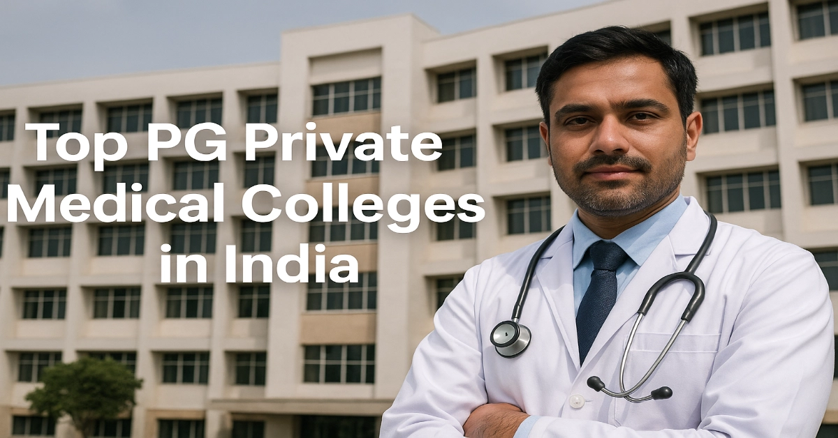 Top PG Private Medical Colleges in India
