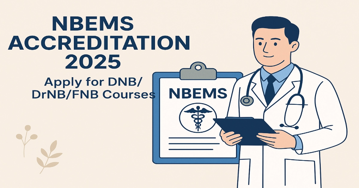 NBEMS Accreditation 2025_ Apply for DNB_DrNB_FNB Courses