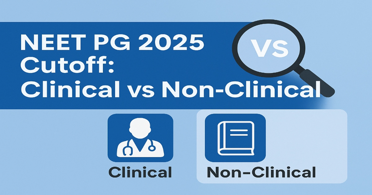 NEET PG 2025 Cutoff Prediction for Clinical vs Non-Clinical Branches