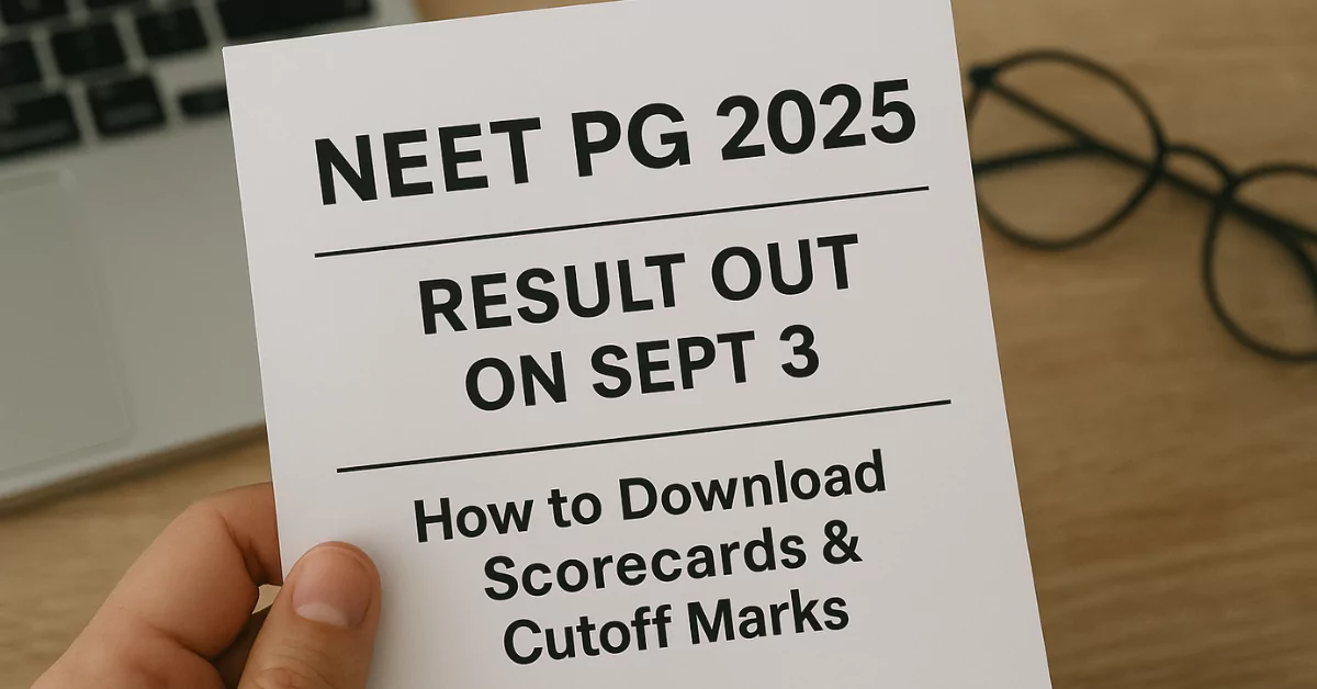 NEET PG 2025 Result & Cutoff Out by Sept 3