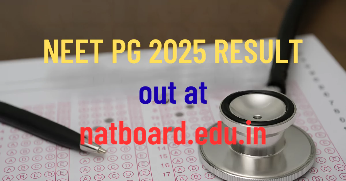 NEET PG 2025 Result Out at natboard.edu.in