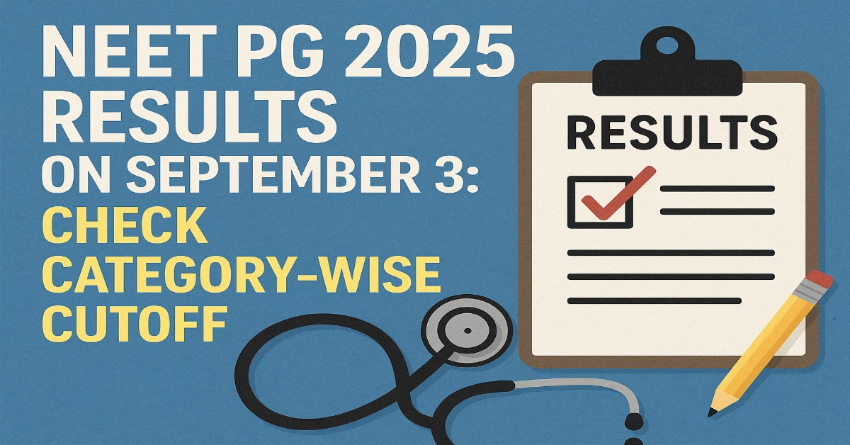 NEET PG 2025 Results on September 3: Check Category-wise Cutoff