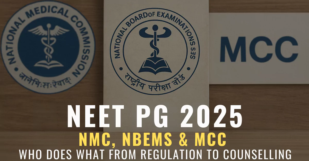 NEET PG 2025 Role of NMC, NBEMS and MCC Explained