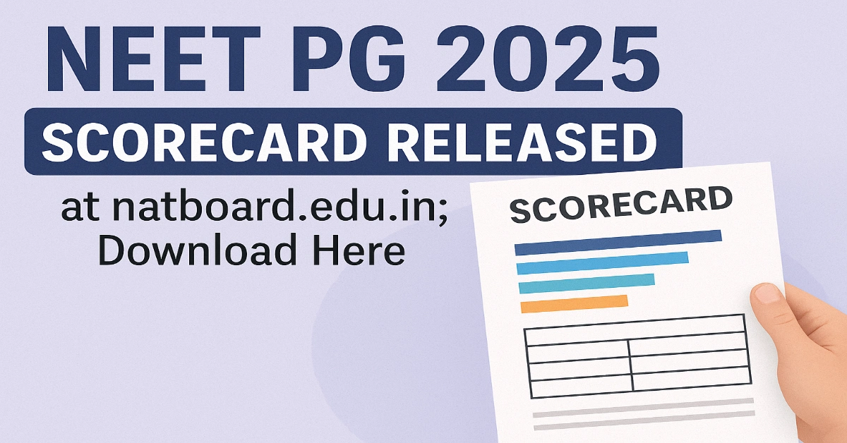 NEET PG 2025 Scorecard Released at natboard.edu.in; Download Here