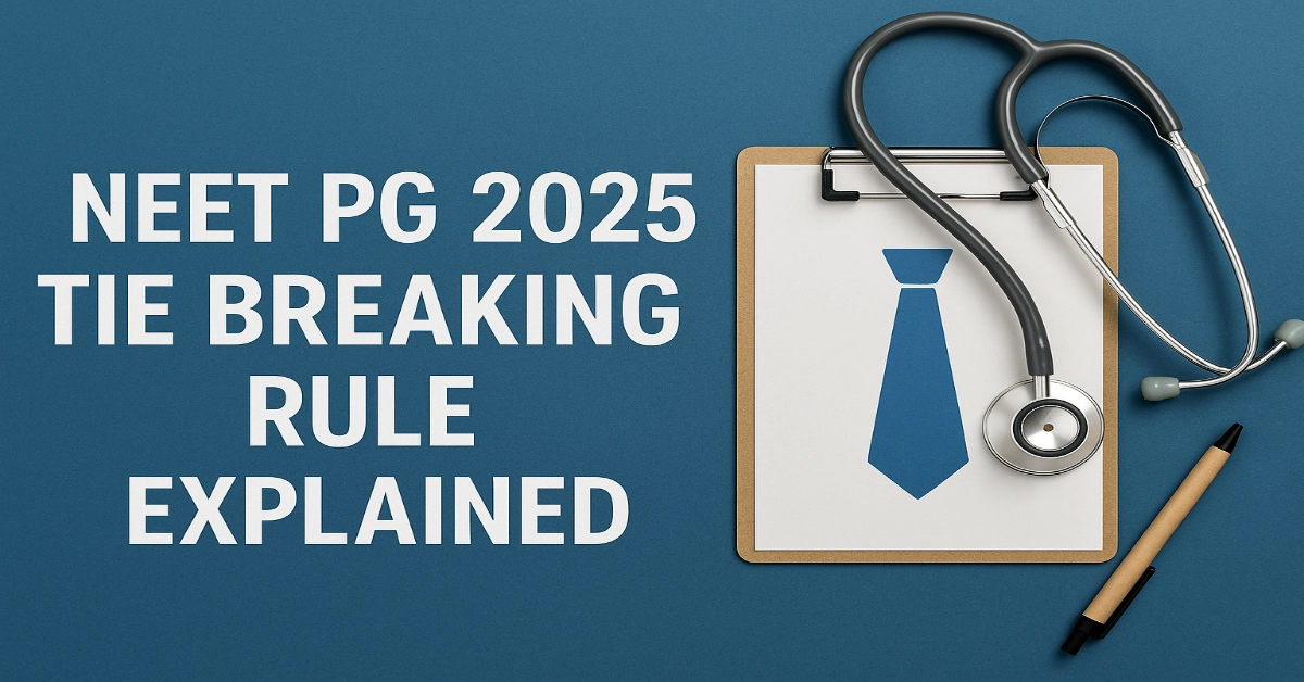 NEET PG 2025 Tie Breaking Rule