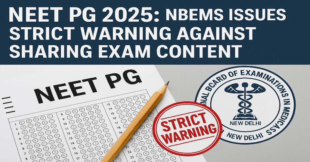 NEET PG 2025: NBEMS Issues Strict Warning Against Sharing Exam Content