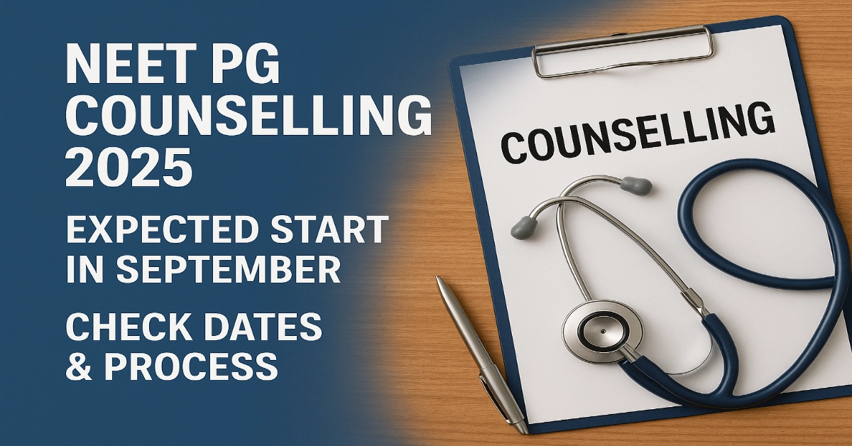 NEET PG Counselling 2025: Expected Start in September | Check Dates & Process