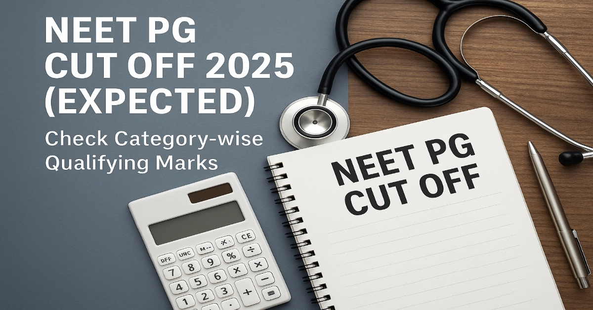 NEET PG Cut Off 2025 (Expected): Check Category-wise Qualifying Marks