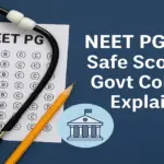 Safe Score for Government College Admissions in NEET PG 2025