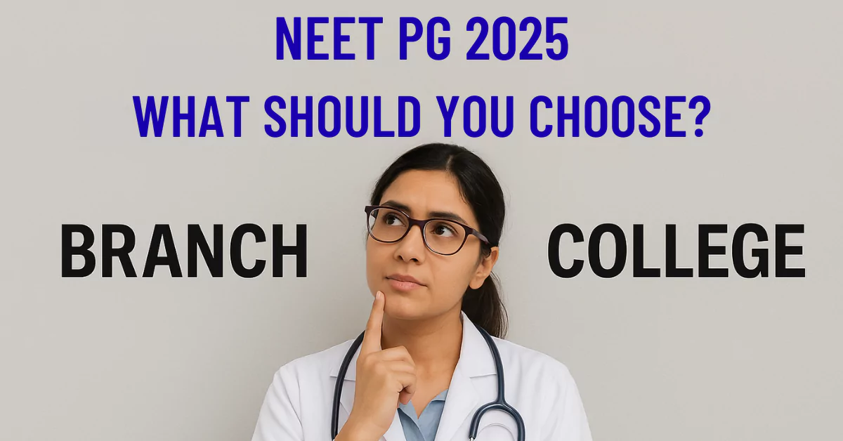 NEET PG Counselling 2025 – Branch vs Institute decision-making guide for MD/MS aspirants