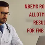 FNB 2024 Admission, NBEMS Round 2 Allotment Result