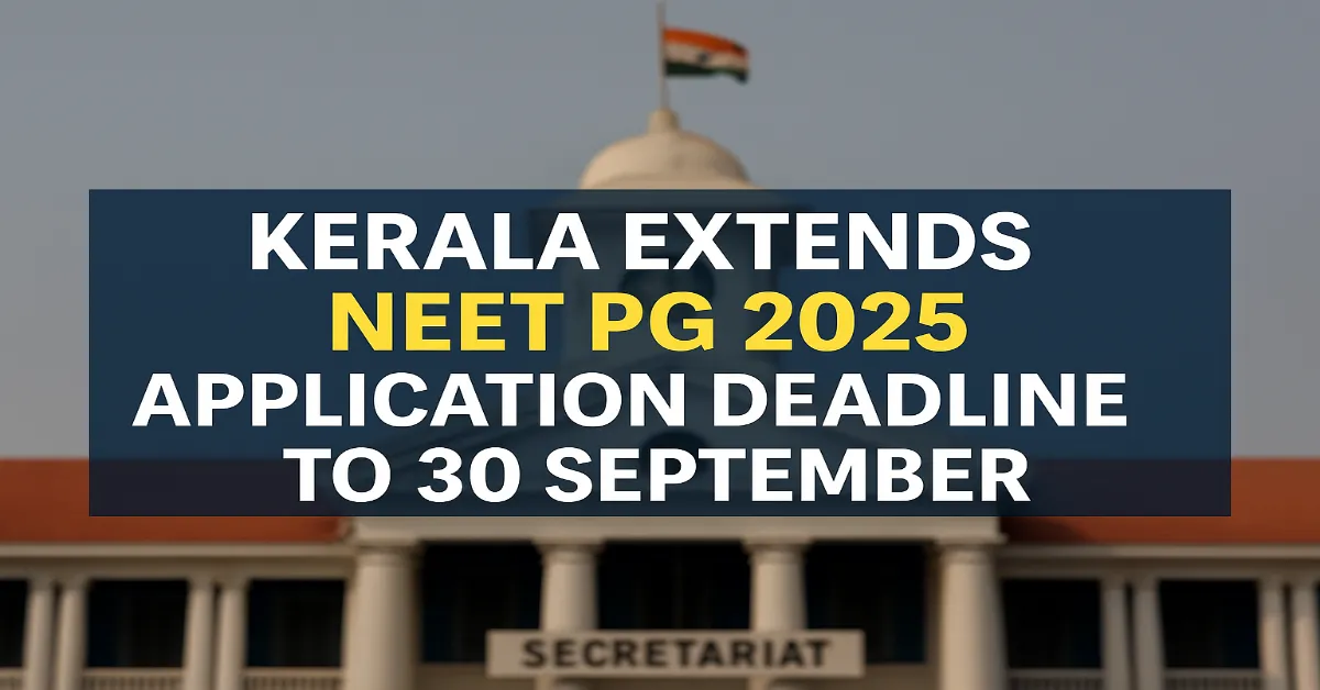 Kerala Extends NEET PG 2025 Application Deadline to 30 September