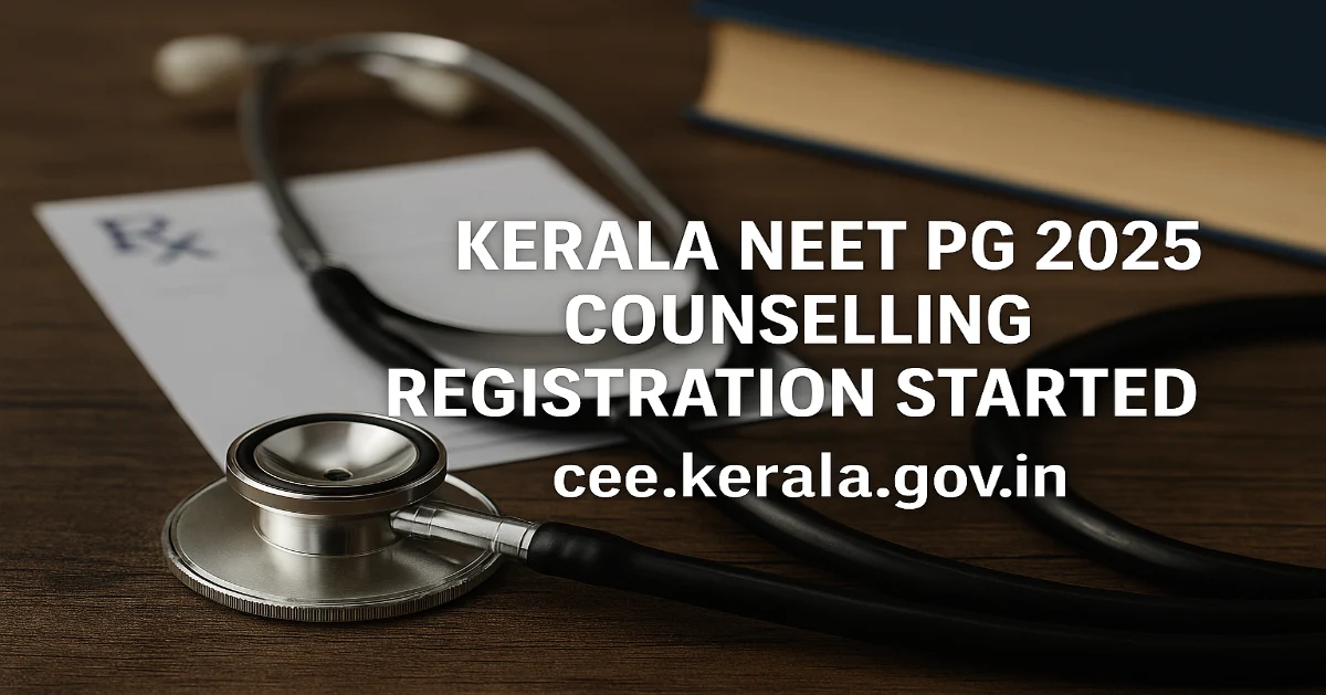 Kerala NEET PG 2025 Counselling Registration Started