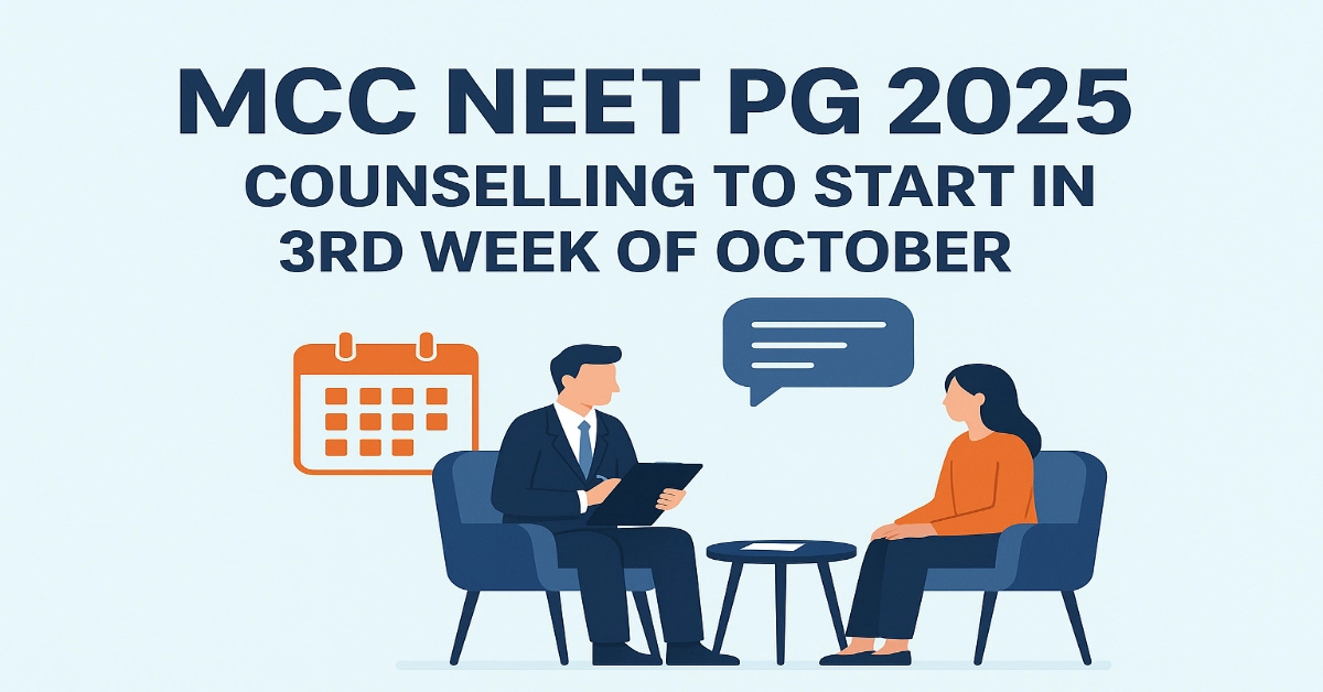 MCC NEET PG 2025 Counselling to Start in 3rd Week of October