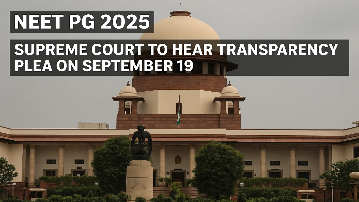 NEET PG 2025 Supreme Court to Hear Transparency Plea on September 19