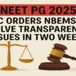 NEET PG 2025_ SC Orders NBEMS to Resolve Transparency Issues in Two Weeks