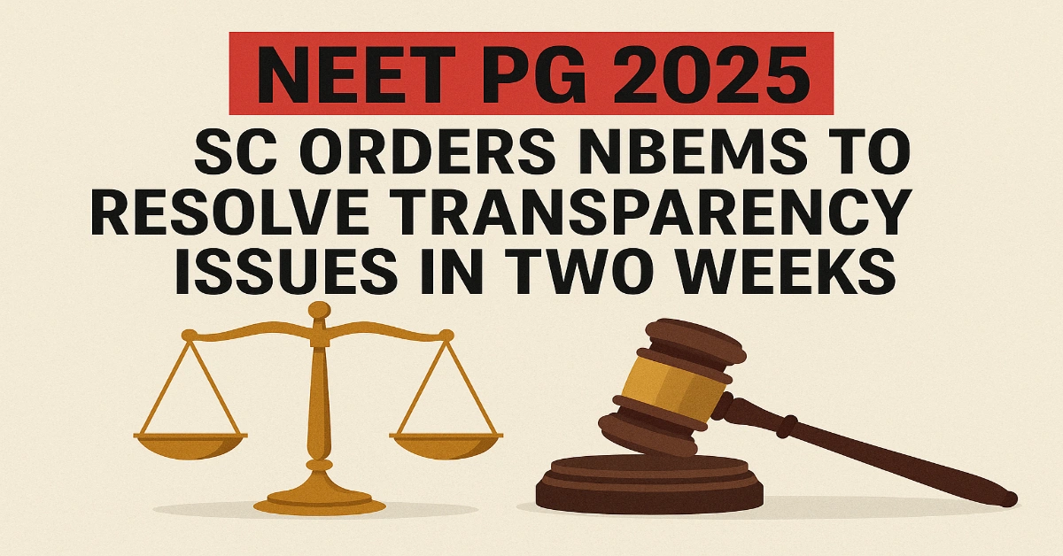 NEET PG 2025_ SC Orders NBEMS to Resolve Transparency Issues in Two Weeks