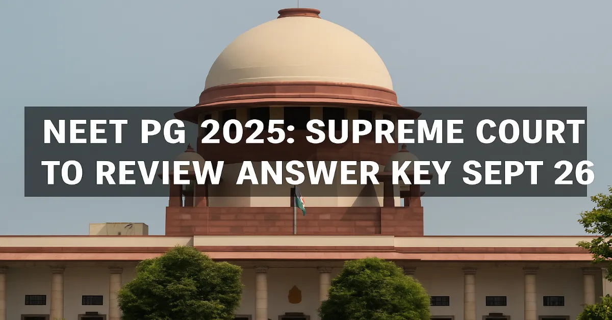 NEET PG 2025: Supreme Court to Review Answer Key Sept 26