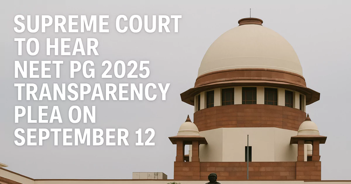 SC to Hear NEET PG 2025 Transparency Plea on 12 Sept