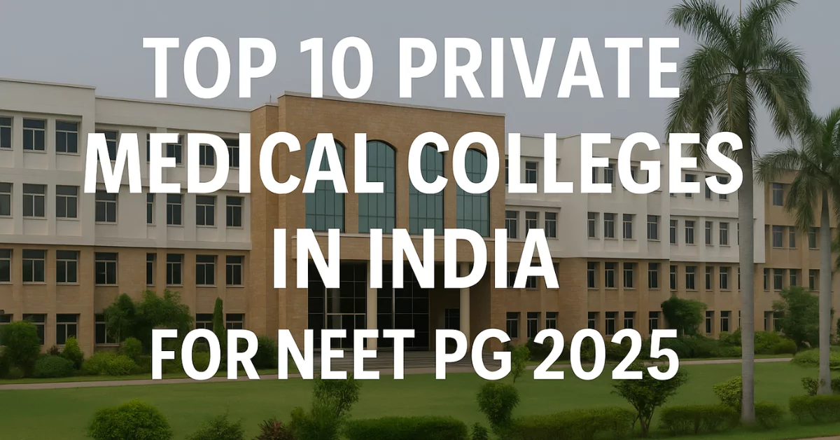 NEET PG 2025, Top 10 Private Medical Colleges as per NIRF 2025