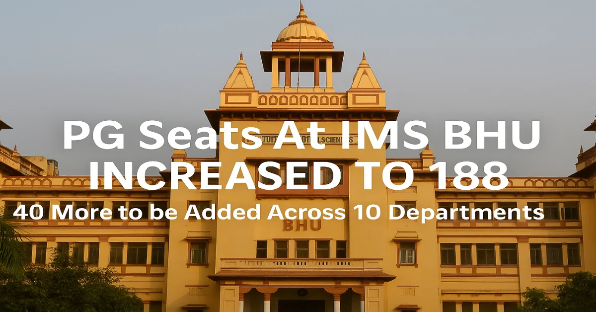 IMS BHU PG Seats Increased to 188