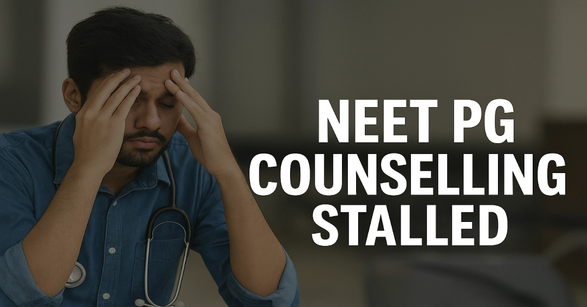 NEET PG 2025 Counselling Stalled