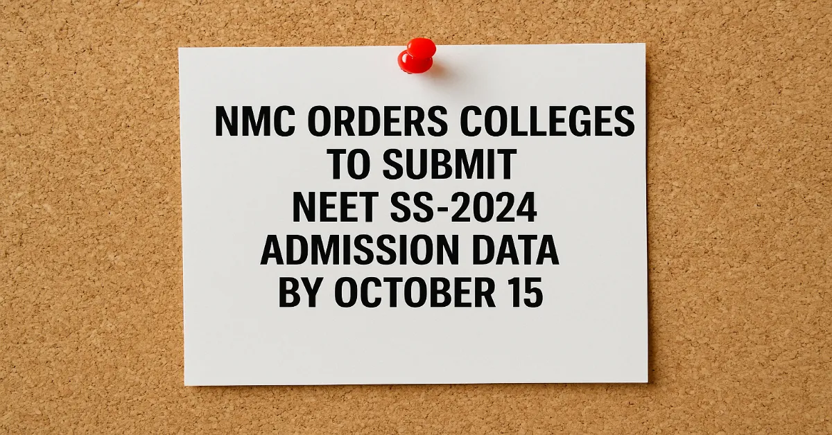 NMC Orders Colleges to Submit NEET SS-2024 Admission Data by October 15
