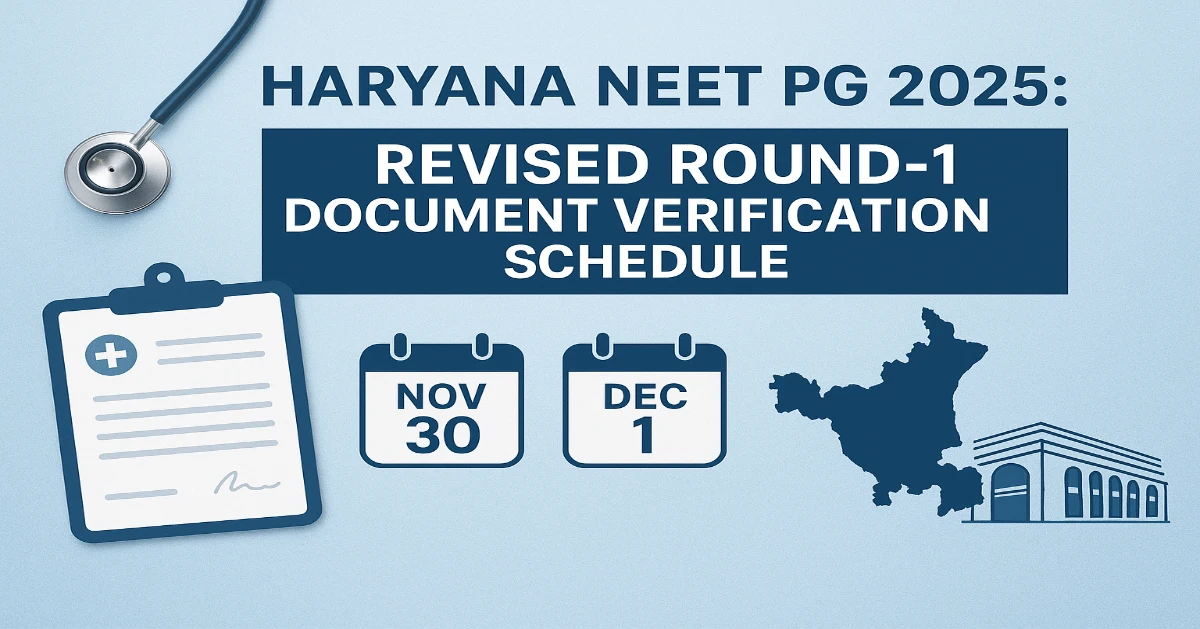 Haryana NEET PG 2025 Revised Round-1 Physical Document Verification Schedule