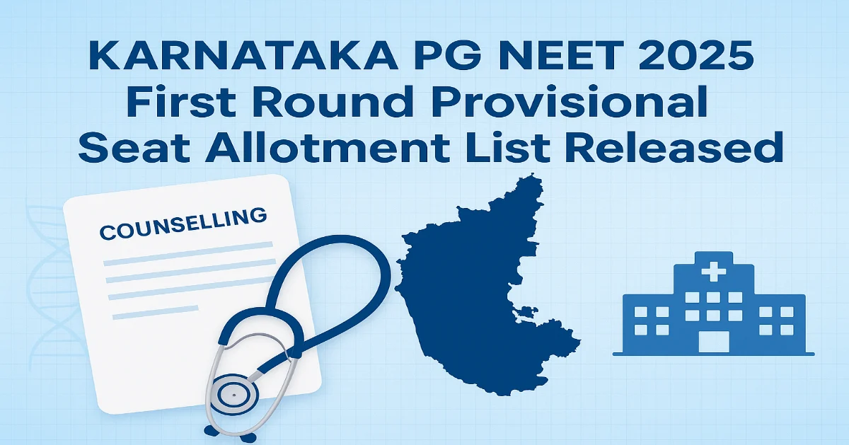 Karnataka PG NEET 2025 Round-1 Provisional Seat Allotment Result Out