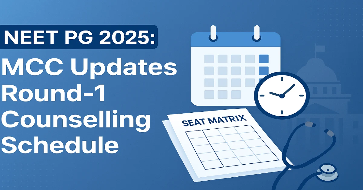 NEET PG 2025 Round-1 Counselling Updated Schedule Out