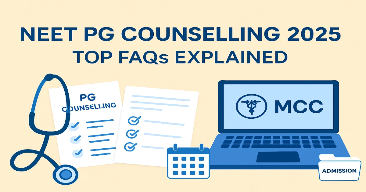 Top 10 FAQs for NEET PG Counselling 2025