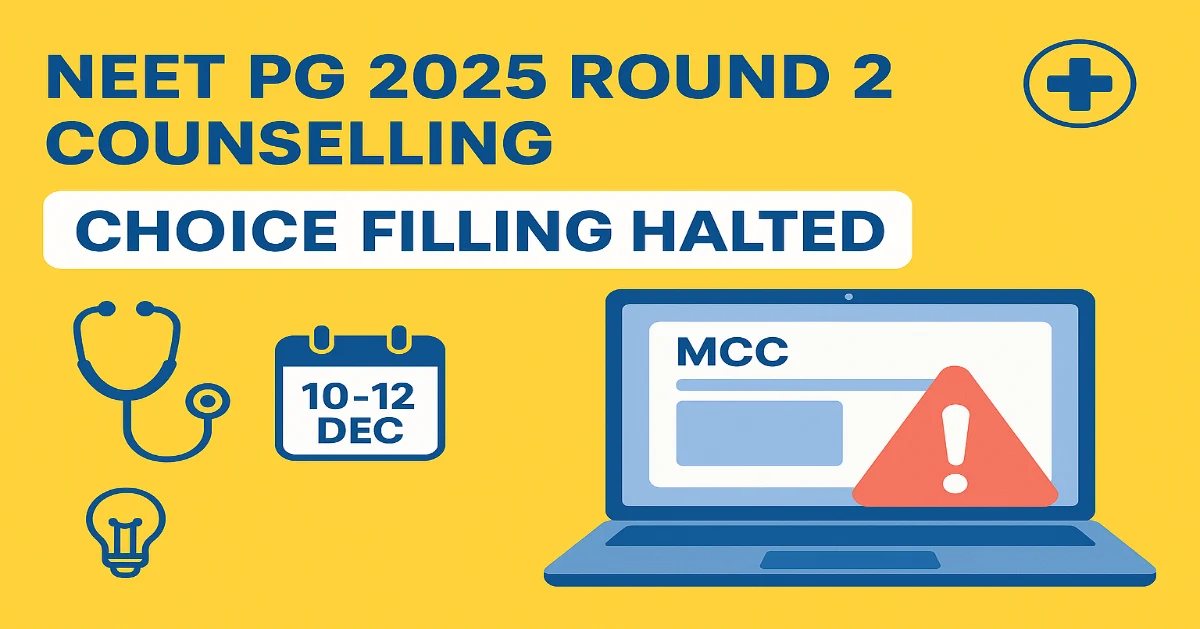 MCC Halts NEET PG 2025 Round 2 Choice Filling Today