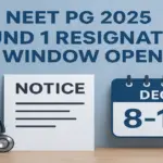 MCC NEET PG 2025 Allows Round 1 Seat Resignation Till December 10