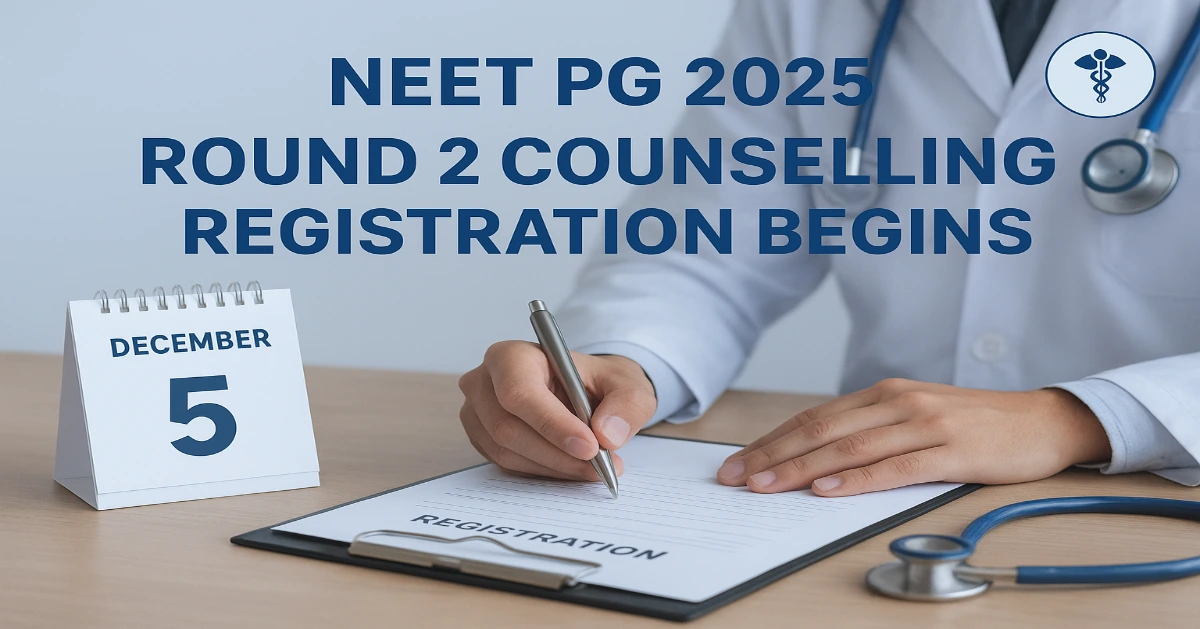 NEET PG 2025 Round 2 Counselling Registration Begins