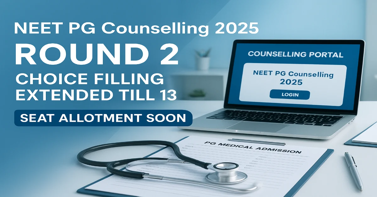 NEET PG Counselling 2025 Round 2 Choice Filling Extended till 13 December