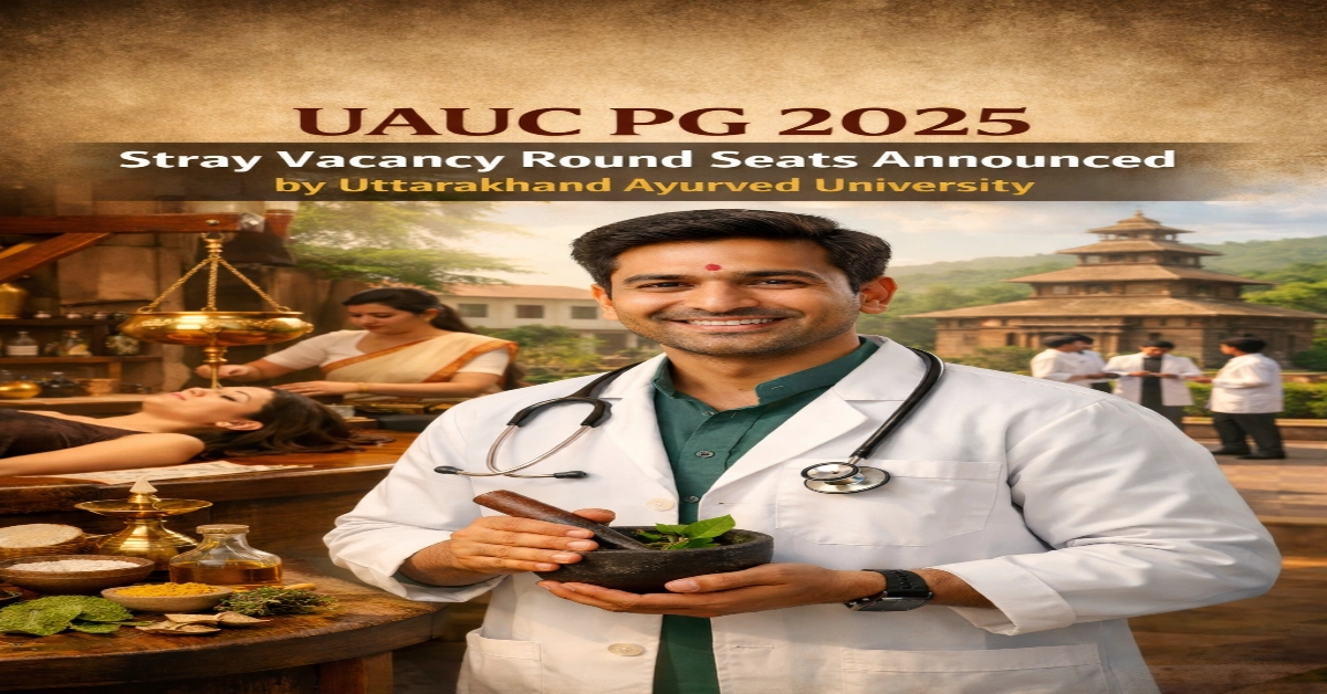 UAUC PG 2025 Stray Vacancy Round vacant seats announced by Uttarakhand Ayurved University