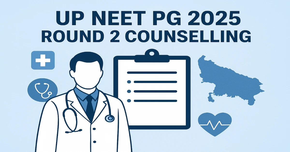 UP NEET PG 2025 Round 2 Counselling Schedule Out