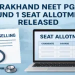 Uttarakhand NEET PG Counselling 2025 Round 1 Seat Allotment Result