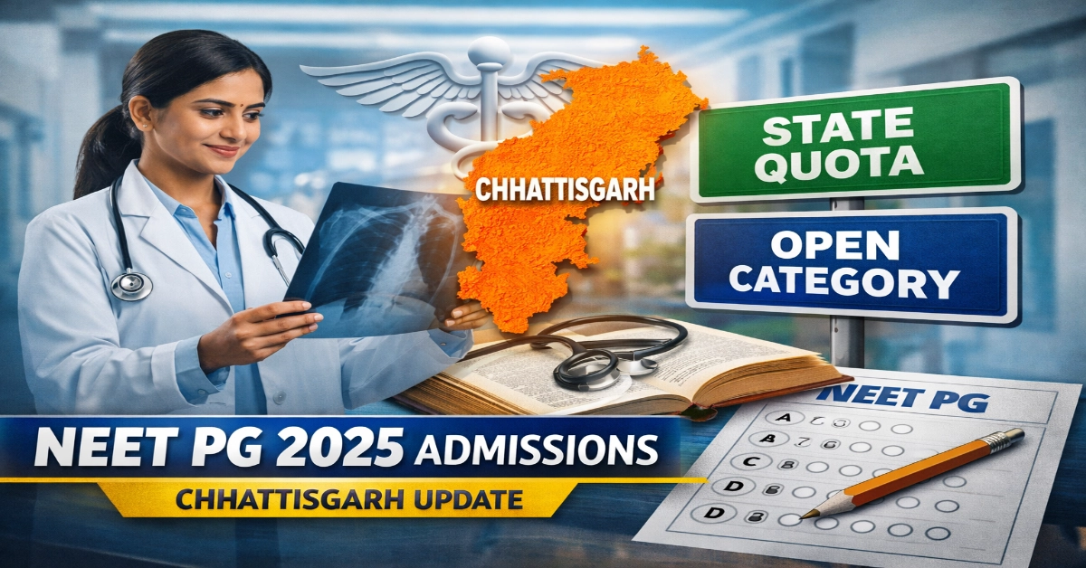 Chhattisgarh NEET PG (MD/MS) 2025: Admission Rules Revised