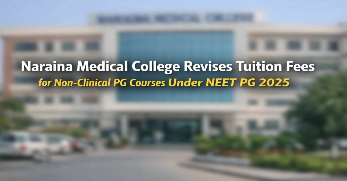 Naraina Medical College Revises Tuition Fees for Non-Clinical PG Courses Under NEET PG 2025