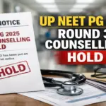 UP NEET PG 2025 Round 3 Counselling hold: Official Notice Released