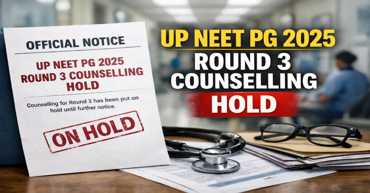 UP NEET PG 2025 Round 3 Counselling hold: Official Notice Released
