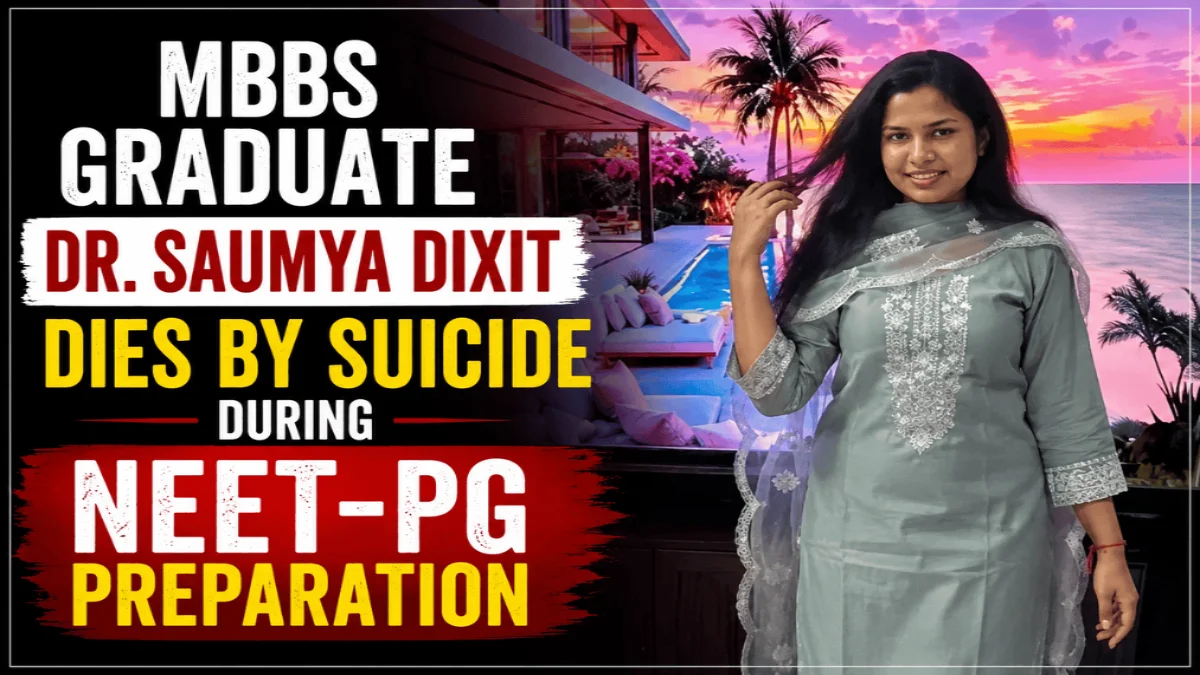 Dr. Saumya Dixit Dies by Suicide During NEET-PG Preparation