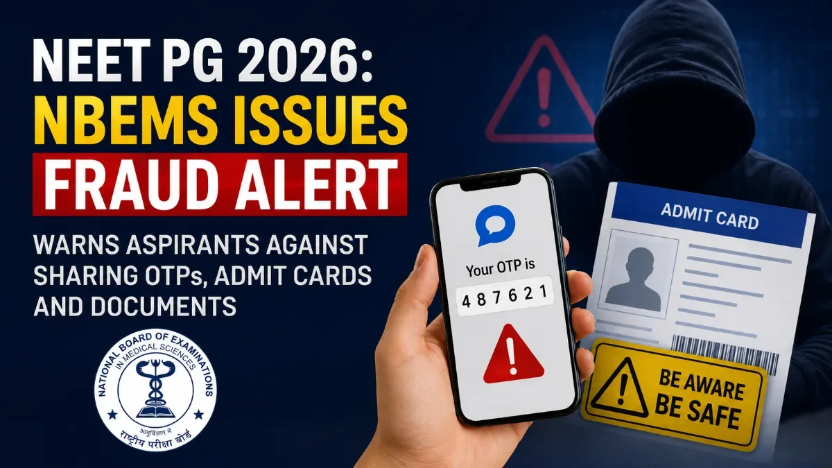 NEET PG 2026 NBEMS fraud alert poster warning candidates not to share OTPs, login credentials, admit cards, scorecards, identity documents, or photographs during the registration process.